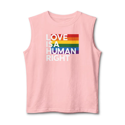 Love Is A Human Right - Muscle Tank