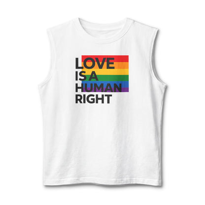 Love Is A Human Right - Muscle Tank