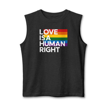 Love Is A Human Right - Muscle Tank